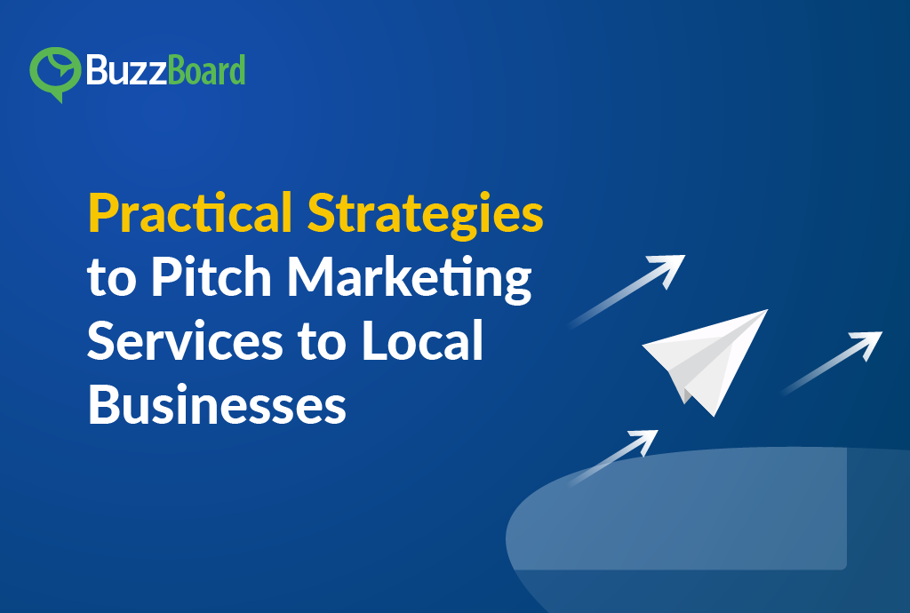 Practical Strategies to Pitch Marketing Services to Local Businesses