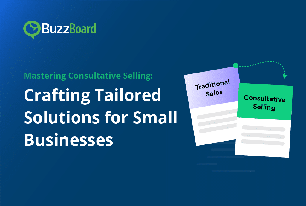 Mastering Consultative Selling: Crafting Tailored Solutions for Small Businesses