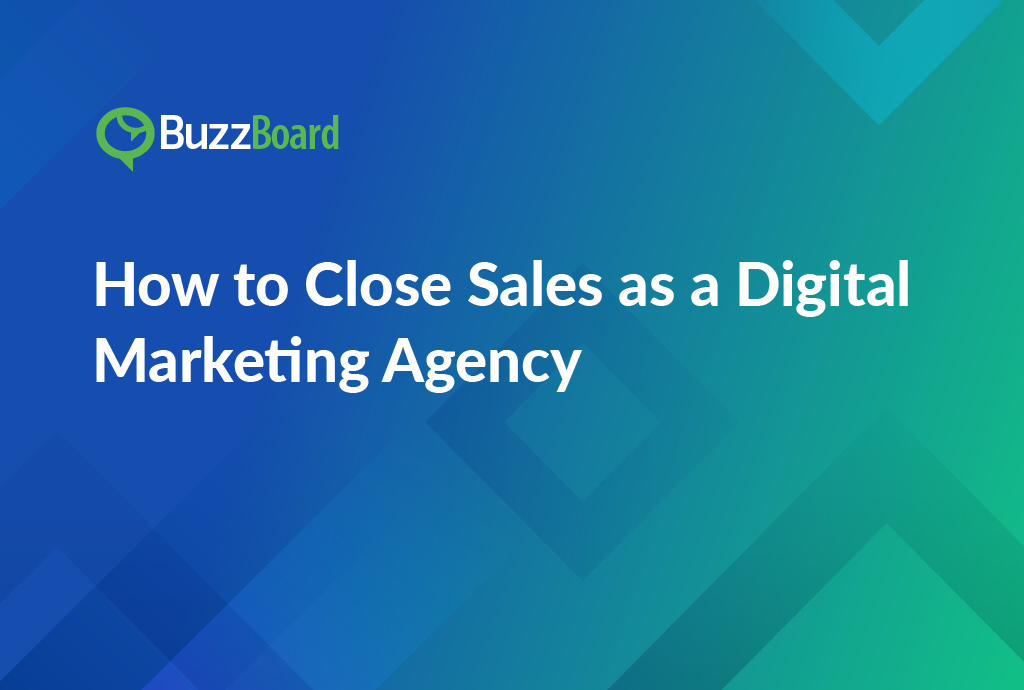 how to close sales as a digital marketing agency