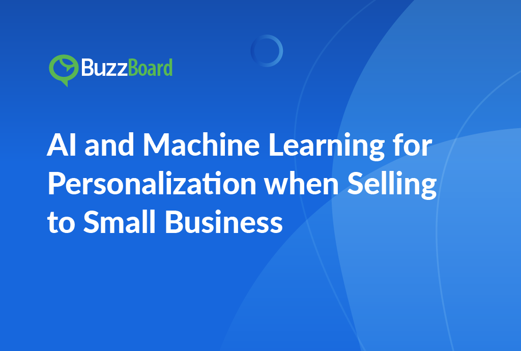 AI and Machine Learning for Personalization when Selling to Small Business