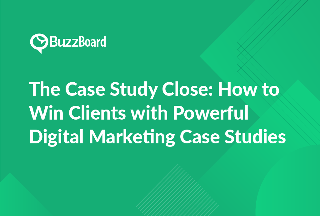 win clients with digital marketing case studies