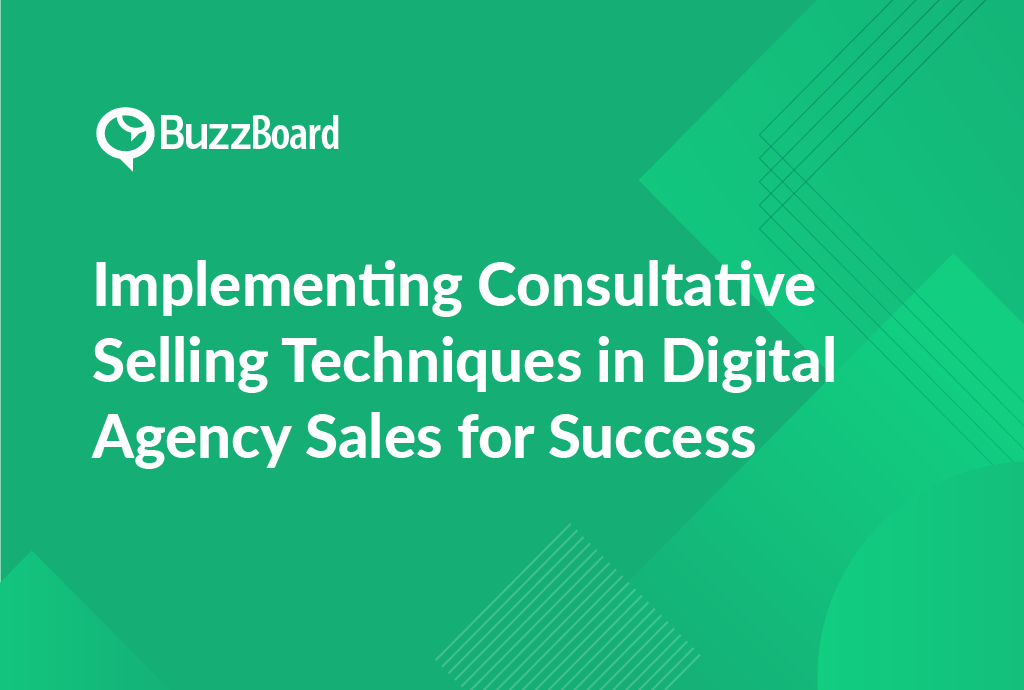 Implementing Consultative Selling Techniques in Digital Agency