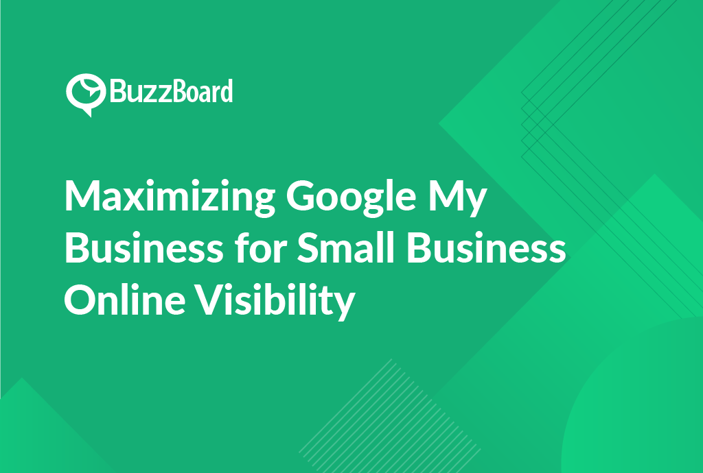 Maximizing Google My Business for Small Business Online Visibility