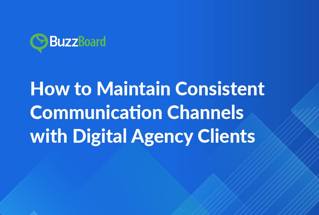 consistent communication with digital agency clients