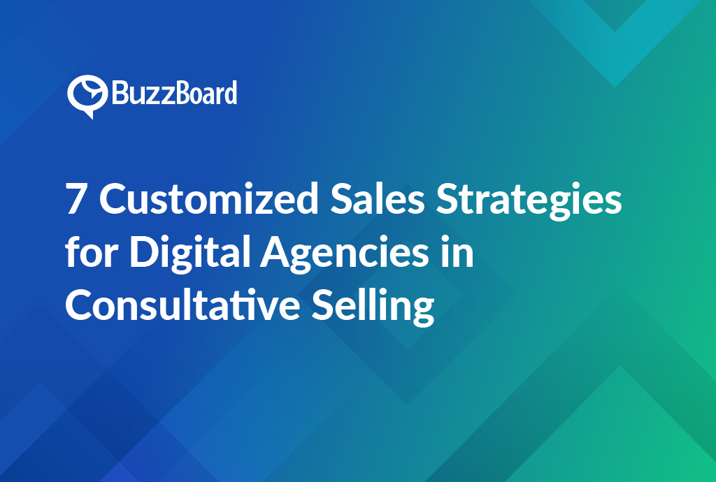 7 Customized Sales Strategies For Digital Agencies In Consultative Selling