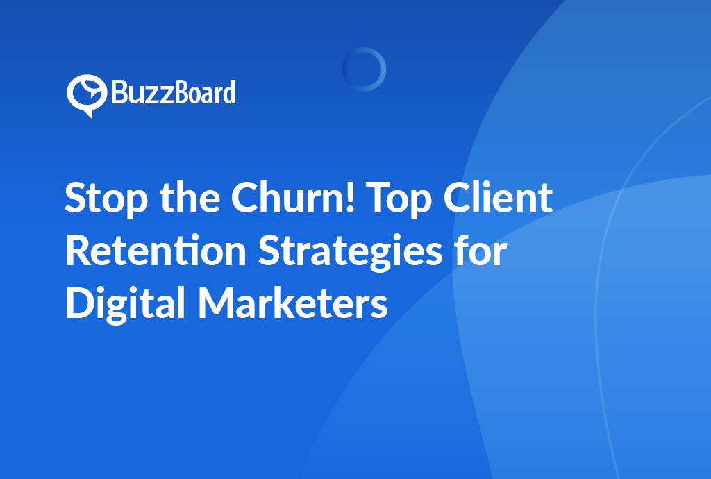 client retention strategies for digital marketing agencies