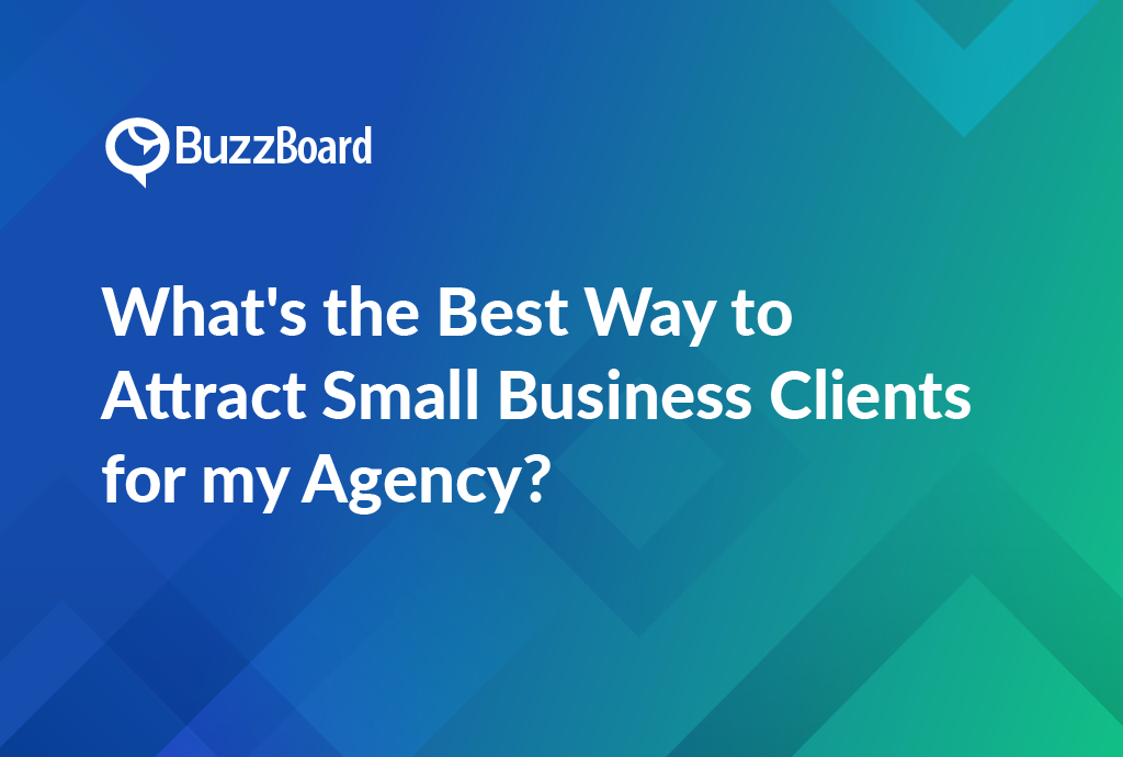 Attract Small Business Clients to My Agency