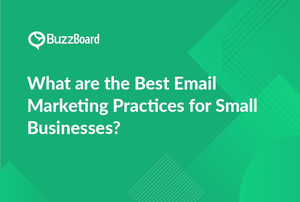 best email marketing practices for small businesses