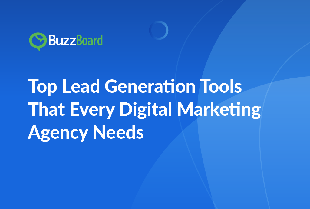 Top Lead Generation Tools That Every Digital Marketing Agency Needs