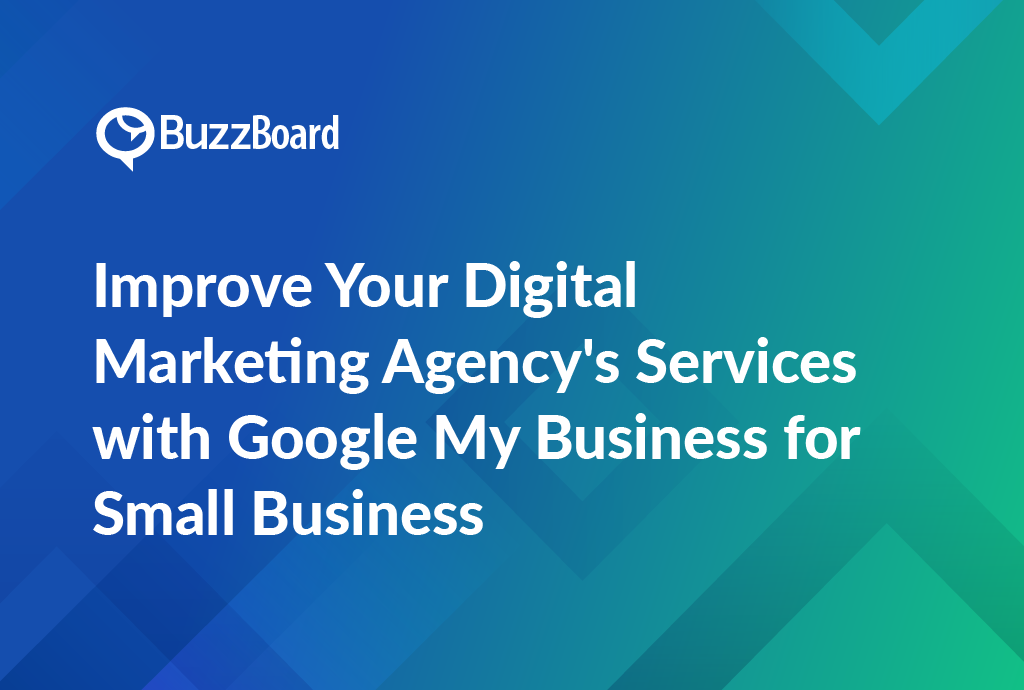 improve your digital marketing agency's services with google my business