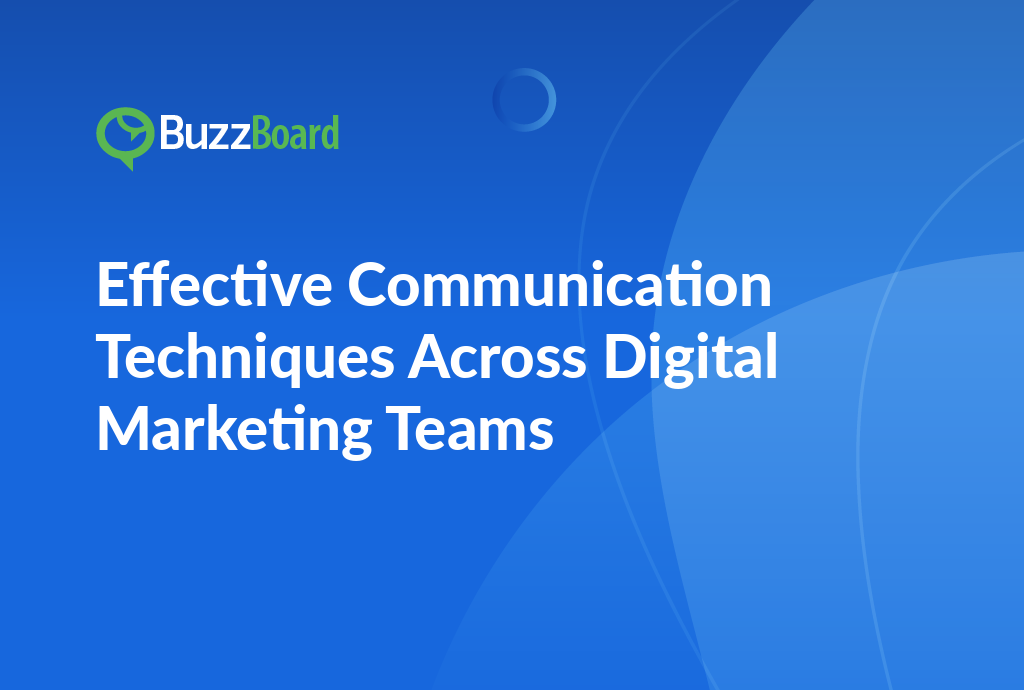 effective communication techniques across digital marketing teams