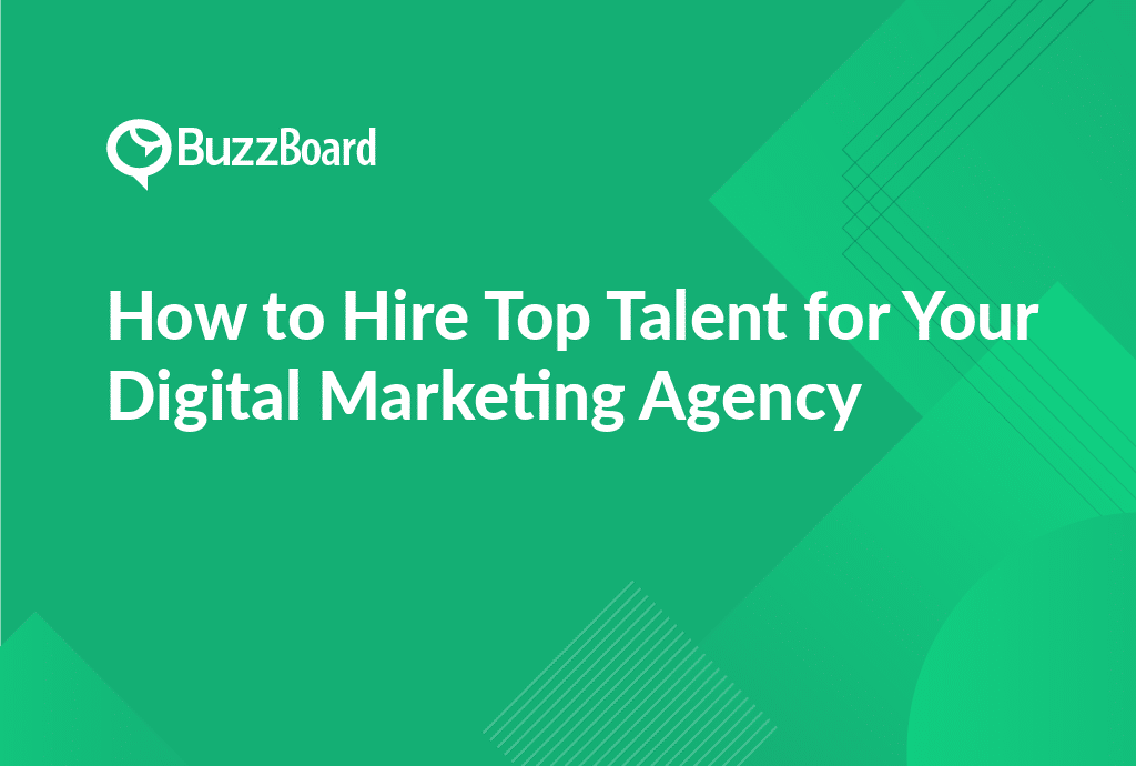 how to hire top talent for your digital marketing agency