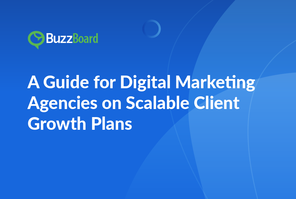 A Guide for Digital Marketing Agencies on Scalable Client Growth Plans