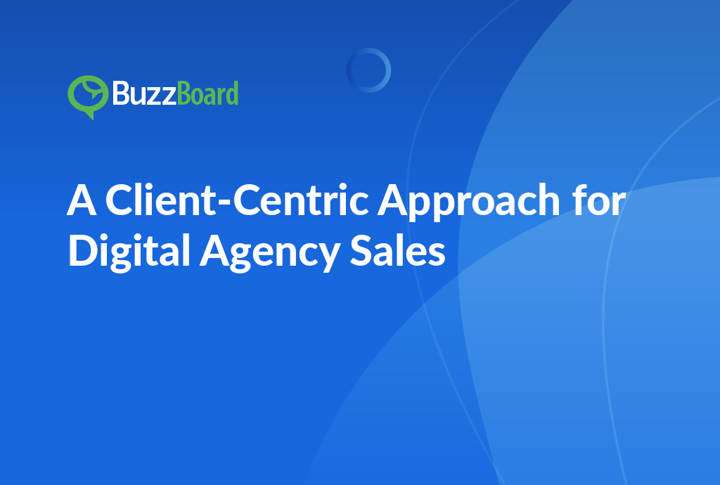 A Client-Centric Approach for Digital Agency Sales