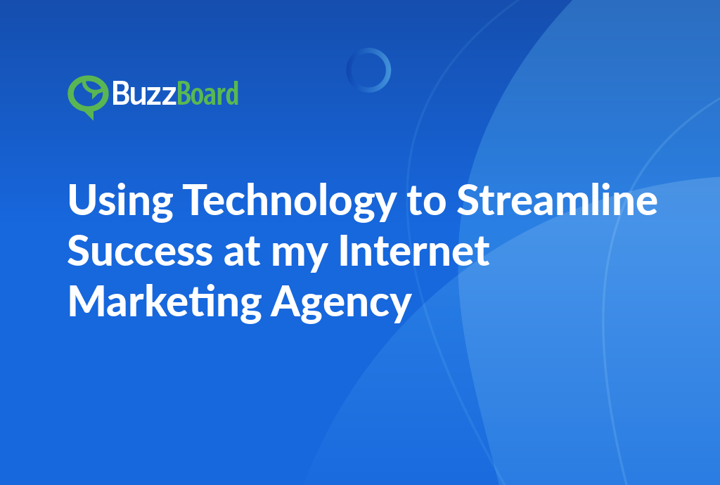 Using Technology To Streamline Success At My Internet Marketing Agency