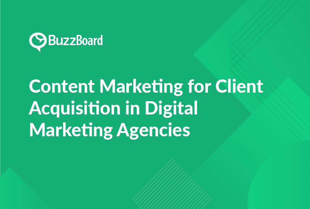 content marketing for client acquisition in digital agencies