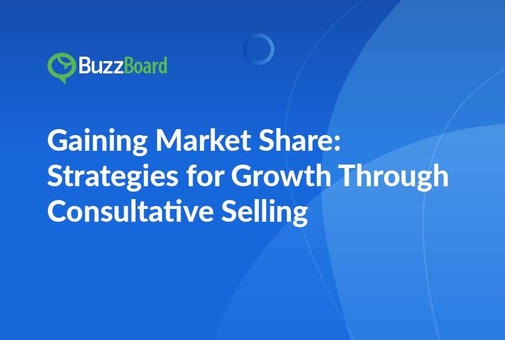 Strategies for Gaining Market Share Through Consultative Selling