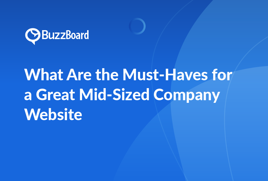 What Are the Must-Haves for a Great Mid-Sized Company Website