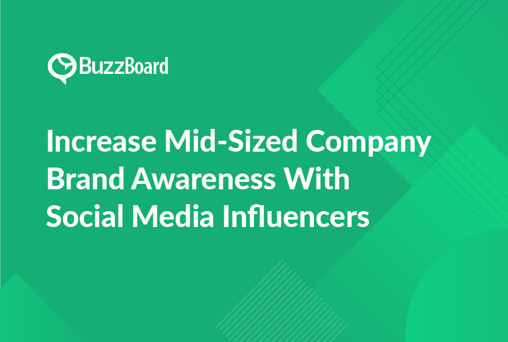 Increase Mid-Sized Company Brand Awareness With Social Media Influencers