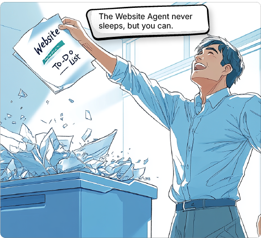 The website agent never sleeps, but you can