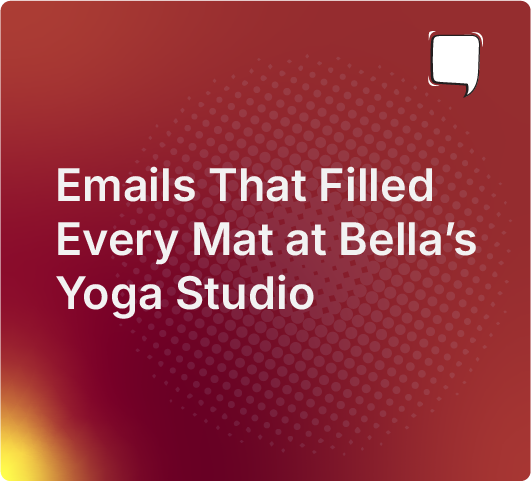 Email that filled every mat at bella's yoga studio