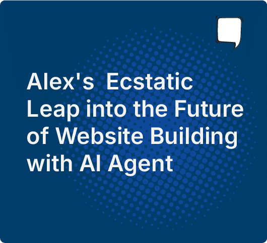 Alex's Ecstatic leap into the future of website building with AI Agent